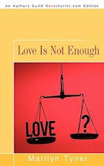 Love Is Not Enough