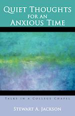 Quiet Thoughts for an Anxious Time