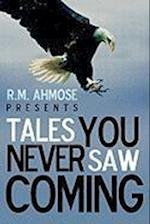 R.M. Ahmose Presents Tales You Never Saw Coming