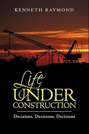 Life Under Construction