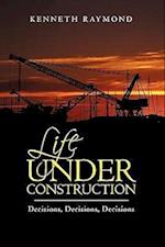 Life Under Construction