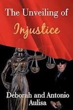 The Unveiling of Injustice