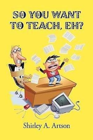 So You Want to Teach, Eh?