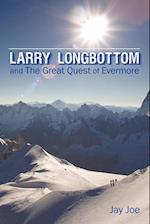 Larry Longbottom and the Great Quest of Evermore