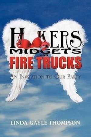 Hookers, Midgets, and Fire Trucks