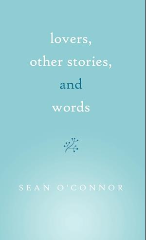 Lovers, Other Stories, and Words