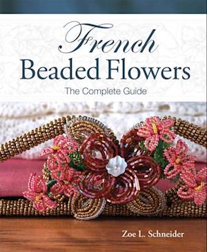 French Beaded Flowers - The Complete Guide