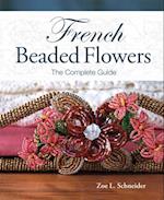 French Beaded Flowers - The Complete Guide