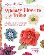 Kari Mecca’s Whimsy Flowers & Trims