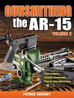 Gunsmithing the AR-15, Vol. 2