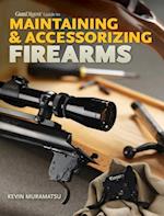 Gun Digest Guide to Maintaining & Accessorizing Firearms