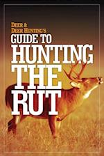 Deer & Deer Hunting's Guide to Hunting in the Rut