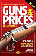Official Gun Digest Book of Guns & Prices 2015