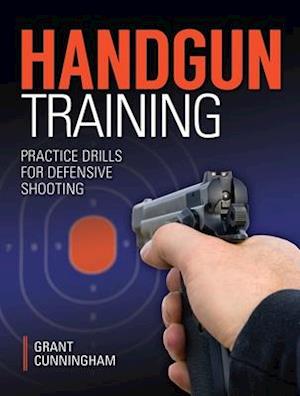 Handgun Training - Practice Drills for Defensive Shooting