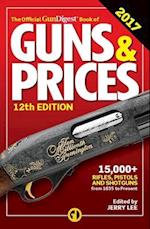 Official Gun Digest Book of Guns & Prices 2017