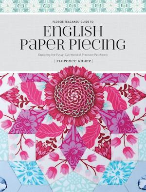 Flossie Teacakes' Guide to English Paper Piecing