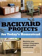 Backyard Projects for Today's Homestead