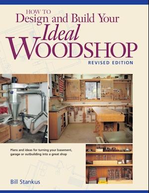 How to Design and Build Your Ideal Woodshop