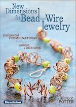 New Dimensions in Bead and Wire Jewelry