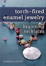 Torch-Fired Enamel Jewelry, Beginning Necklaces