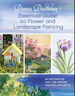 Donna Dewberry's Essential Guide to Flower and Landscape Painting