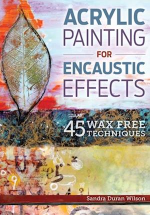 Acrylic Painting for Encaustic Effects