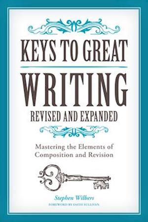 Keys to Great Writing Revised and Expanded
