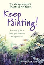 Watercolorist's Essential Notebook - Keep Painting!