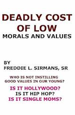 Deadly Cost of Low Morals and Values