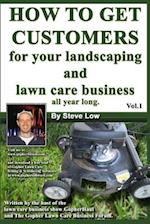 How to Get Customers for Your Landscaping and Lawn Care Business All Year Long.