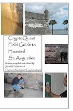 Cryptoquest Field Guide to Haunted St. Augustine