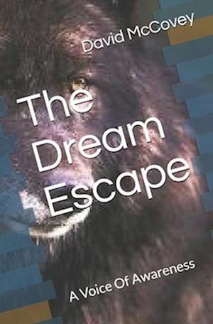 The Dream Escape: A Voice Of Awareness