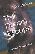 The Dream Escape: A Voice Of Awareness 