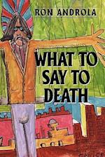 What to Say to Death