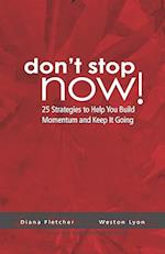 Don't Stop Now!