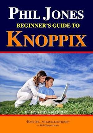 Phil Jones - Beginner's Guide to Knoppix