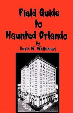 Field Guide to Haunted Orlando