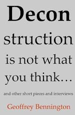 Deconstruction Is Not What You Think...