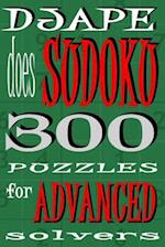 Djape Does Sudoku: 300 Puzzles For Advanced Solvers 