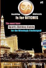 Ga Is for Bitches - Sports Betting Guide B&w Version