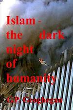 Islam - The Dark Night of Humanity