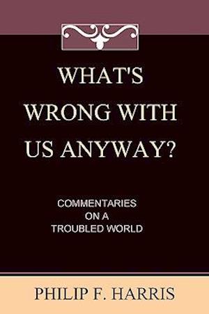 What's Wrong with Us, Anyway?