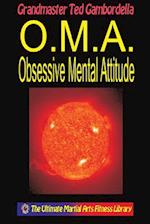 O.M.A. Obsessive Mental Attitude