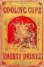 Cooling Cups and Dainty Drinks 1869 Reprint