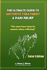 The Ultimate Guide to Arthritis Treatment & Pain Relief Color Edition- Health & Fitness + Therapy