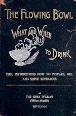 The Flowing Bowl - What and When to Drink 1891 Reprint