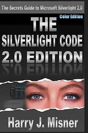 The Silverlight Code 2.0 Edition - Color Edition