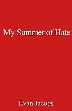 My Summer of Hate