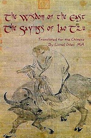 Wisdom of the East, the Sayings of Lao Tzu