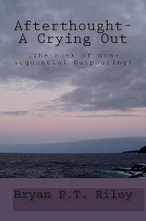 Afterthought- A Crying Out